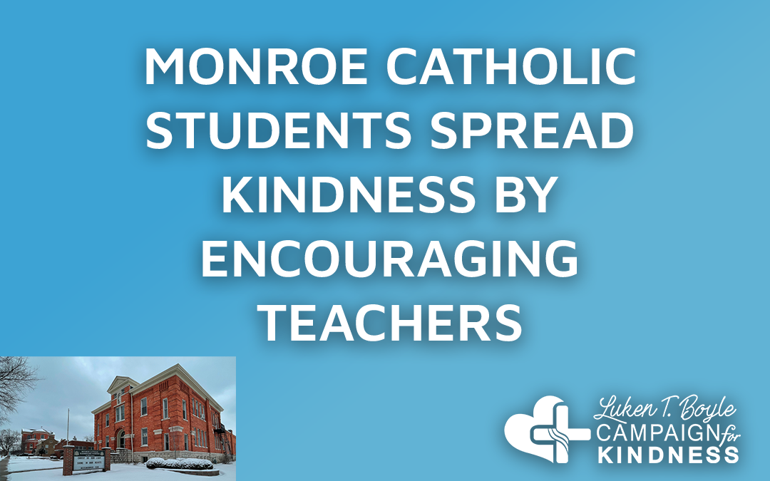 Monroe Catholic Students Spread Kindness by Encouraging Teachers