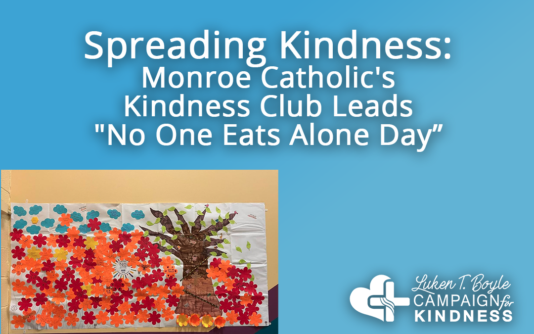 Spreading Kindness: Monroe Catholic’s Kindness Club Leads “No One Eats Alone Day”