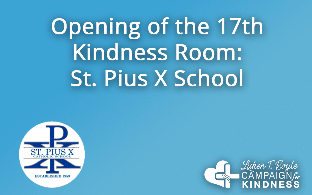 Opening of the 17th Kindness Room: St. Pius X School